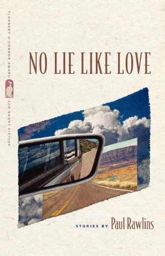 Cover for Paul Rawlins · No Lie Like Love: Stories - Flannery O'Connor Award for Short Fiction (Paperback Book) [Reissue edition] (2012)