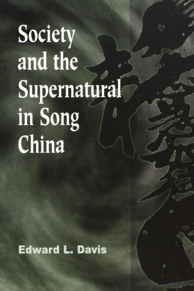 Cover for Hawaii), Edward L. Davis (University of Hawaii, · Society and the Supernatural in Song China (Paperback Book) (2001)