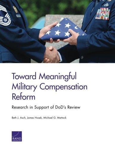 Cover for Beth J. Asch · Toward Meaningful Military Compensation Reform: Research in Support of Dod's Review (Paperback Book) (2014)
