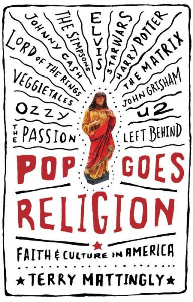 Cover for Terry Mattingly · Pop Goes Religion: Faith in Popular Culture (Paperback Book) (2005)