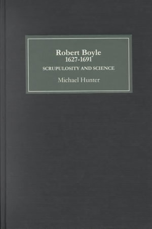 Cover for Michael Hunter · Robert Boyle (1627-91): Scrupulosity and Science (Hardcover Book) (2000)