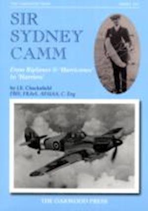 Cover for John Chacksfield · Sir Sydney Camm: From Biplanes &amp; 'hurricanes' to 'harriers' - X Series (Taschenbuch) (2010)