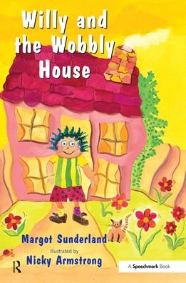 Cover for Margot Sunderland · Willy and the Wobbly House: A Story for Children Who are Anxious or Obsessional - Helping Children with Feelings (Paperback Book) [New edition] (2001)