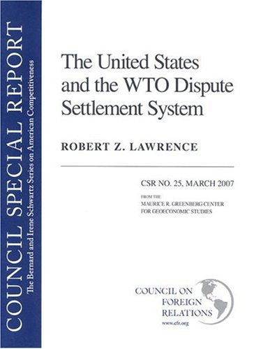 Cover for Robert Z Lawrence · The United States and the WTO Dispute System - Council Special Report No. 25, March (Paperback Book) (2007)