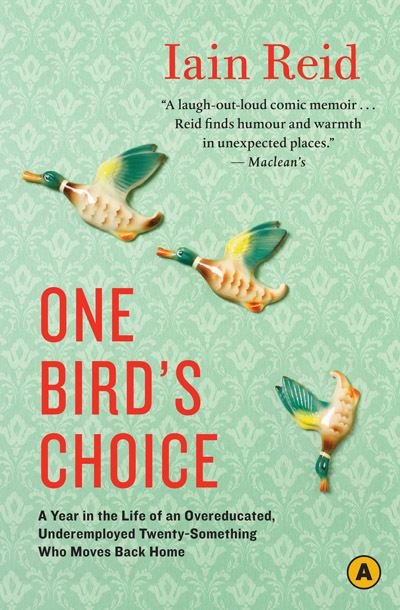 One Bird's Choice - Iain Reid - Bøger - House of Anansi Press - 9780887842986 - 29. oktober 2011
