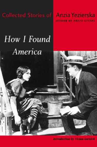 Cover for Anzia Yezierska · How I Found America: Collected Stories (Paperback Book) [Second edition] (2003)