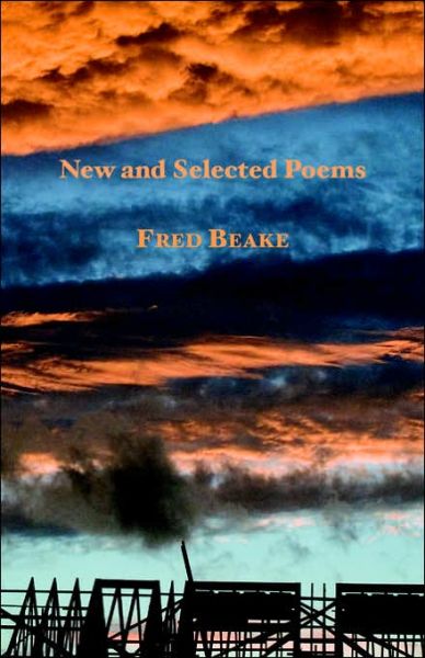 New and Selected Poems - Fred Beake - Books - Shearsman Books - 9780907562986 - October 15, 2006