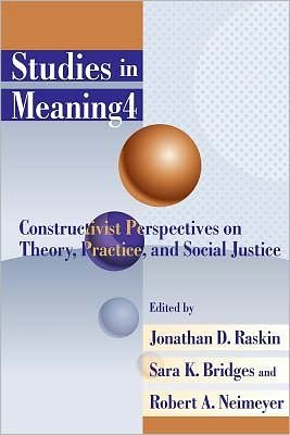 Cover for Jonathan D Raskin · Studies in Meaning 4: Constructivist Perspectives on Theory, Practice, and Social Justice (Paperback Book) (2010)