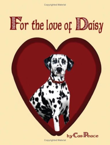 For the Love of Daisy - Cas Peace - Kirjat - Can Write Will Write 2 - 9780955488986 - torstai 31. heinäkuuta 2008