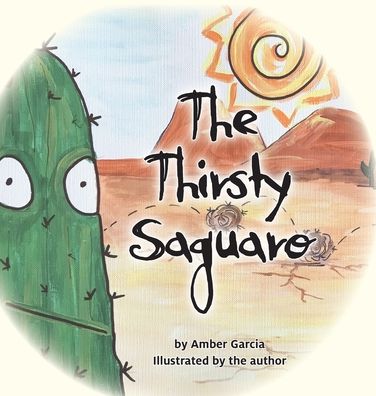 Cover for Amber Garcia · The Thirsty Saguaro (Gebundenes Buch) (2020)