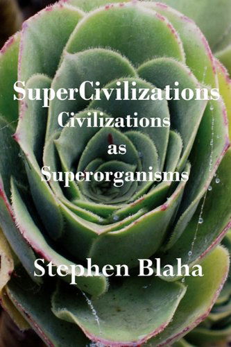 Cover for Stephen Blaha · Supercivilizations: Civilizations As Superorganisms (Gebundenes Buch) (2010)