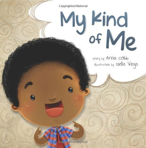 My Kind of Me - Areia Cobb - Books - Purpose Publiching LLC - 9780982837986 - November 15, 2012