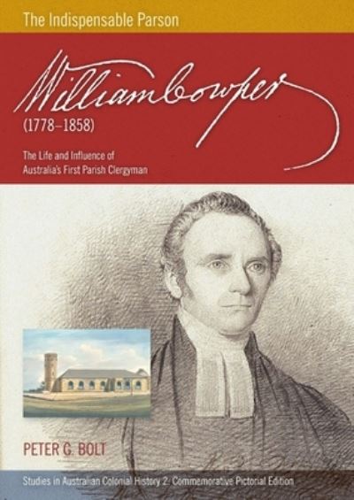 Cover for Peter G Bolt · William Cowper  The Indispensable Parson. The Life and Influence of Australia's First Parish Clergyman (Paperback Book) (2021)