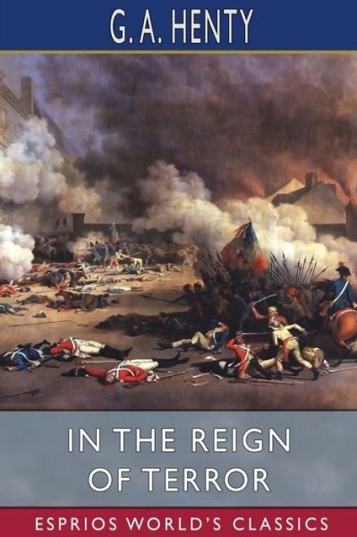 Cover for G a Henty · In the Reign of Terror (Esprios Classics) (Paperback Bog) (2024)