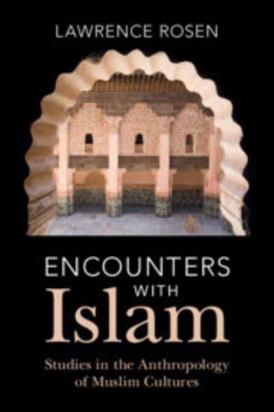 Cover for Rosen, Lawrence (Princeton University, New Jersey) · Encounters with Islam: Studies in the Anthropology of Muslim Cultures (Paperback Bog) (2023)