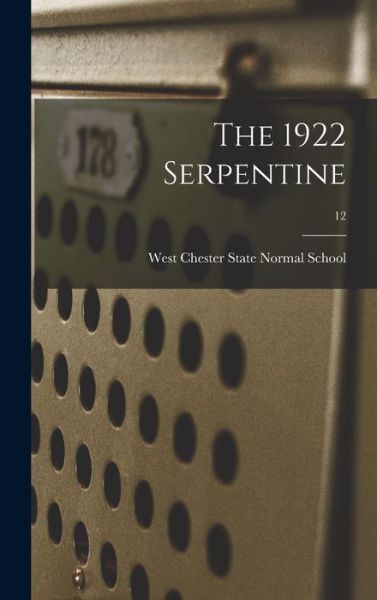 Cover for West Chester State Normal School · The 1922 Serpentine; 12 (Hardcover Book) (2021)