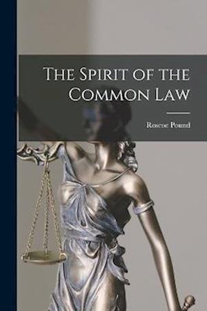 Cover for Roscoe Pound · Spirit of the Common Law (Book) (2022)