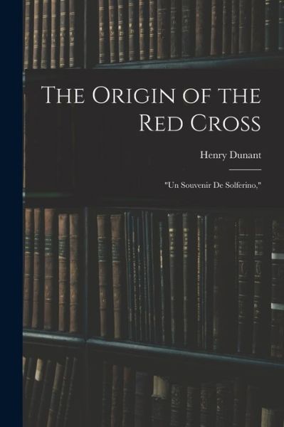 Cover for Henry Dunant · Origin of the Red Cross (Book) (2022)