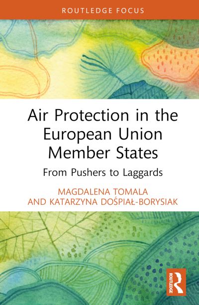 Magdalena Tomala · Air Protection in the European Union Member States: From Laggards to Pushers - Routledge Insights in Tourism Series (Hardcover Book) (2024)