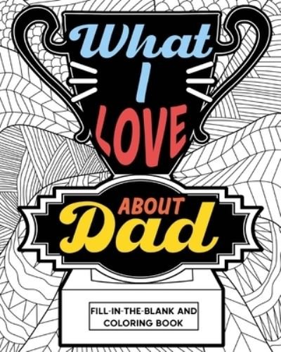 Cover for Paperland · What I Love About Dad Coloring Book (Paperback Book) (2024)