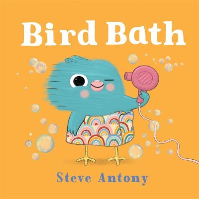 Cover for Steve Antony · Bird Bath (Hardcover Book) (2024)