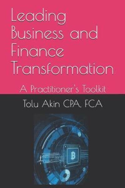 Cover for Fca Tolu Akin Cpa · Leading Business and Finance Transformation (Paperback Bog) (2019)