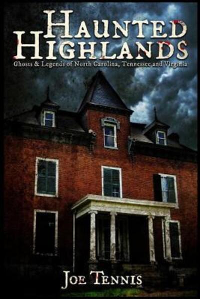 Haunted Highlands - Joe Tennis - Books - Independently Published - 9781090209986 - March 27, 2019