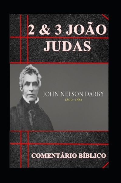 2a - 3a Joao & Judas - John Nelson Darby - Kirjat - Independently Published - 9781099222986 - lauantai 18. toukokuuta 2019