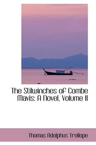 Cover for Thomas Adolphus Trollope · The Stilwinches of Combe Mavis: a Novel, Volume II (Paperback Book) (2009)