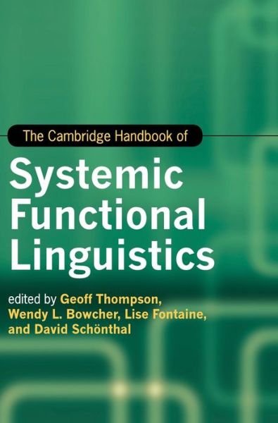The Cambridge Handbook of Systemic Functional Linguistics - Cambridge Handbooks in Language and Linguistics - Geoff Thompson - Böcker - Cambridge University Press - 9781107116986 - 9 maj 2019