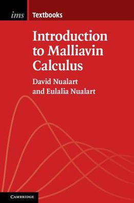 Introduction to Malliavin Calculus - Institute of Mathematical Statistics Textbooks - Nualart, David (University of Kansas) - Bøger - Cambridge University Press - 9781107611986 - 27. september 2018