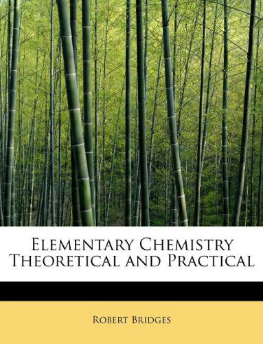 Cover for Robert Bridges · Elementary Chemistry Theoretical and Practical (Paperback Book) (2009)