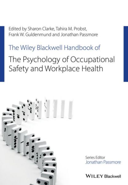 Cover for Sharon Clarke · The Wiley Blackwell Handbook of the Psychology of Occupational Safety and Workplace Health - Wiley-Blackwell Handbooks in Organizational Psychology (Hardcover Book) (2015)