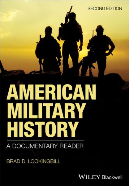 Cover for Lookingbill, Brad D. (Columbia College of Missouri, USA) · American Military History: A Documentary Reader (Paperback Book) (2018)