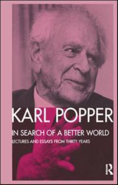 In Search of a Better World: Lectures and Essays from Thirty Years - Karl Popper - Livros - Taylor & Francis Ltd - 9781138174986 - 26 de agosto de 2016