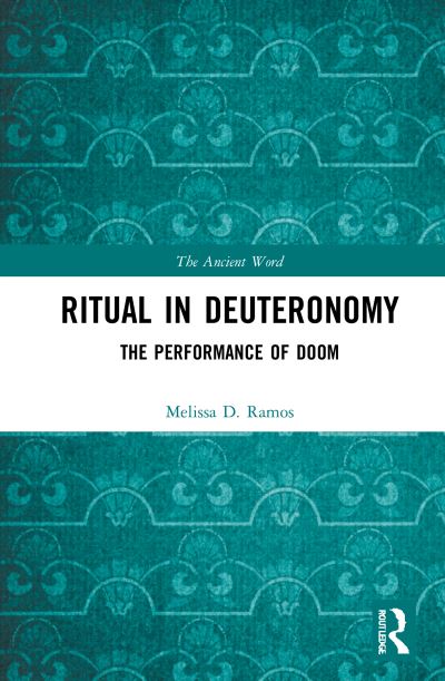 Cover for Melissa D. Ramos · Ritual in Deuteronomy: The Performance of Doom - The Ancient Word (Hardcover Book) (2021)