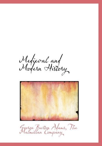 Cover for George Burton Adams · Medieval and Modern History (Hardcover Book) (2010)
