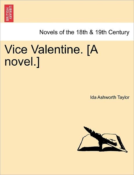 Cover for Ida Ashworth Taylor · Vice Valentine. [a Novel.] (Paperback Bog) (2011)