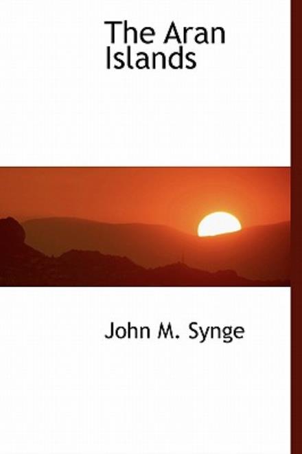 Cover for J M Synge · The Aran Islands (Hardcover Book) (2011)