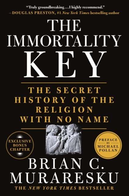 Cover for Brian C. Muraresku · The Immortality Key: The Secret History of the Religion with No Name (Paperback Book) (2023)