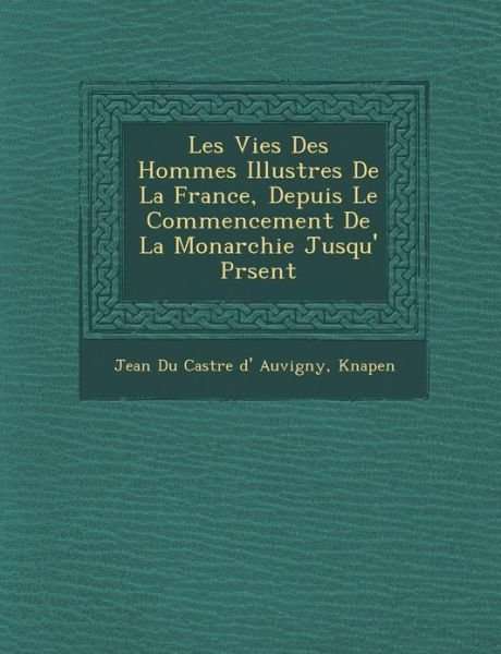 Cover for Knapen · Les Vies Des Hommes Illustres De La France, Depuis Le Commencement De La Monarchie Jusqu' Pr Sent (Pocketbok) (2012)