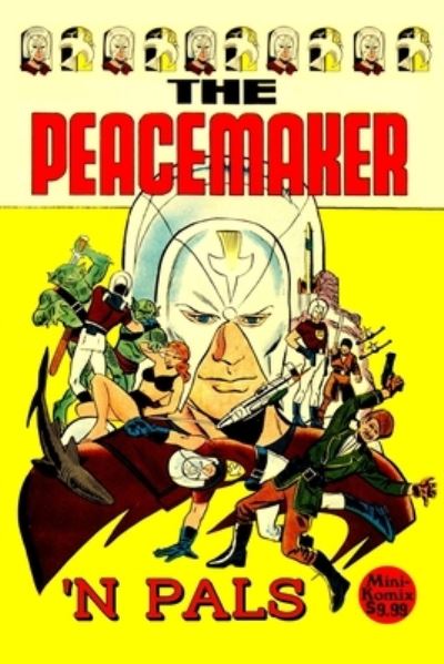 Peacemaker 'N Pals - Mini Komix - Bücher - Lulu.com - 9781312976986 - 11. Januar 2014