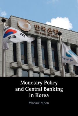 Cover for Moon, Woosik (Seoul National University) · Monetary Policy and Central Banking in Korea (Hardcover Book) (2022)