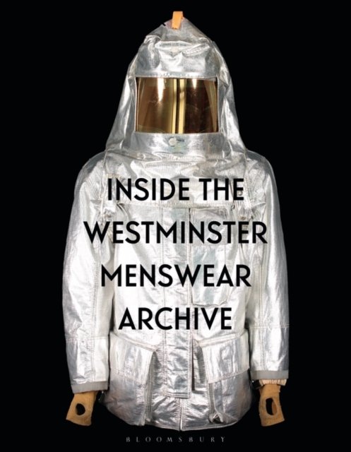 Inside the Westminster Menswear Archive - Groves, Professor Andrew (The University of Westminster and Westminster Menswear Archive, UK) - Książki - Bloomsbury Publishing PLC - 9781350330986 - 16 maja 2024