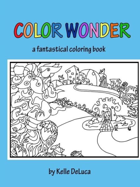 Cover for Kelle DeLuca · Color Wonder - a fantastical coloring book (Pocketbok) (2016)