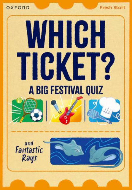 Cover for Abbie Rushton · Read Write Inc. Fresh Start Readers: Book 3: Which Ticket? A Big Festival Quiz &amp; Fantastic Rays - Read Write Inc. Fresh Start Readers (Paperback Book) (2024)