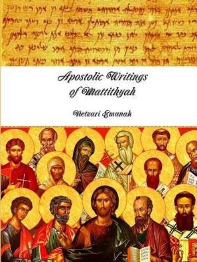 Cover for Yaakov Bar Yosef · Apostolic Writings of Mattithya (Paperback Bog) (2018)