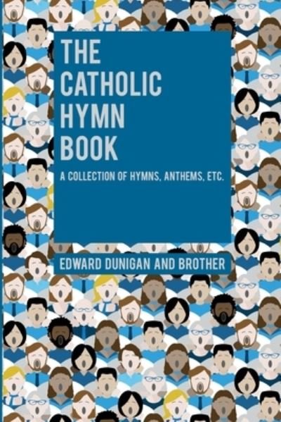 Cover for Edward Dunigan · The Catholic Hymn Book (Pocketbok) (2021)