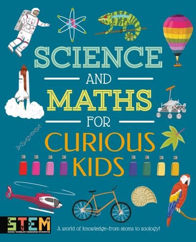 Science and Maths for Curious Kids: A World of Knowledge - from Atoms to Zoology! - Lynn Huggins-Cooper - Books - Arcturus Publishing Ltd - 9781398806986 - August 30, 2022