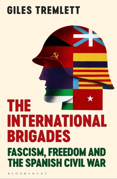 Cover for Giles Tremlett · The International Brigades: Fascism, Freedom and the Spanish Civil War (Hardcover Book) (2021)